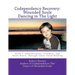 Codependency Recovery: Wounded Souls Dancing in The Light: Book 1: Empowerment, Freedom, and Inner Peace through Inner Child Healing