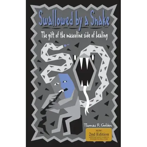 Swallowed by a Snake: The Gift of the Masculine Side of Healing