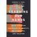 Learning Our Names: Asian American Christians on Identity, Relationships, and Vocation