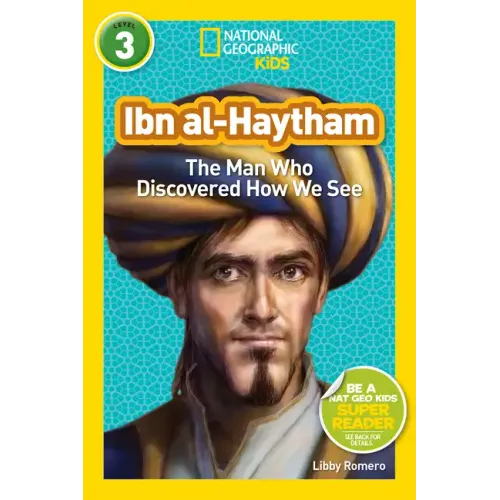 Ibn Al-Haytham (National Geographic Kids Readers, Level 3): The Man Who Discovered How We See