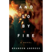 And So By Fire