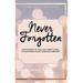 Never Forgotten: Devotionals to Help You Draw Closer to God When Going Through Hardship