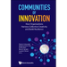 Communities of Innovation: How Organizations Harness Collective Creativity and Build Resilience