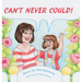 Can't Never Could!