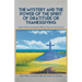 The Mystery and the Power of the Spirit of Gratitude or Thanksgiving: Spirit of Homosexuality, Where Does It Come From?