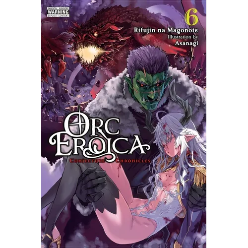 Orc Eroica, Vol. 6 (Light Novel): Volume 6