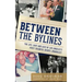 Between the Bylines: The Life, Love and Loss of Los Angeles's Most Colorful Sports Journalist