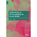 Authenticity as Performativity on Social Media
