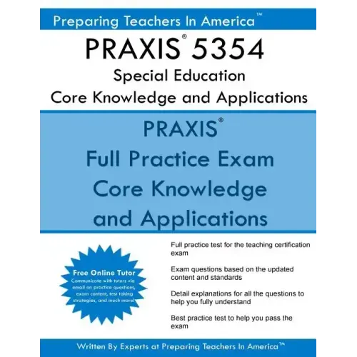 PRAXIS 5354 Special Education: Core Knowledge and Applications: PRAXIS II 5354 Exam