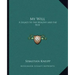 My Will: A Legacy to the Healthy and the Sick