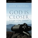 God Is Closer Than You Think Bible Study Participant's Guide