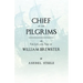 Chief Of The Pilgrims - or, The Life and Time of William Brewster