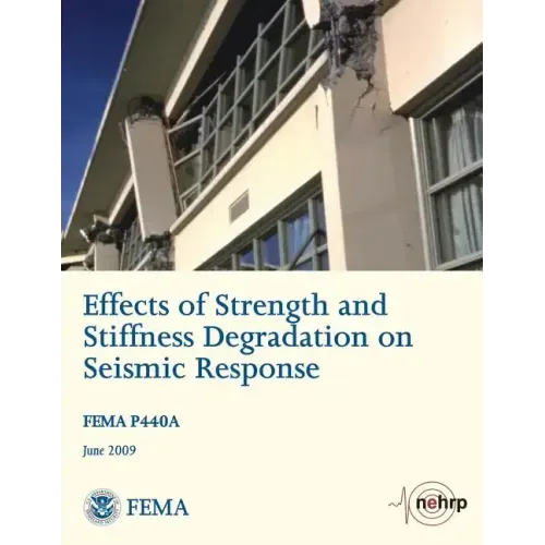 Effects of Strength and Stiffness Degradation on Seismic Response (FEMA P440A / June 2009)