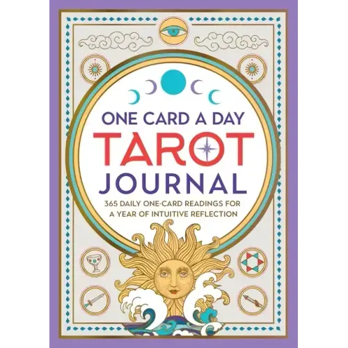 One Card a Day Tarot Journal: 365 Daily One-Card Readings for a Year of Intuitive Reflection
