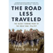 The Road Less Traveled: The Secret Turning Point of the Great War, 1916-1917