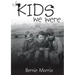 Kids We Were