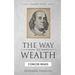 The WAY to Wealth: And A PLAN by which every MAN MAY PAY HIS TAXES.