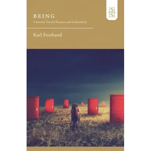 Being: A Journey Toward Presence and Authenticity