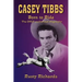 Casey Tibbs - Born to Ride