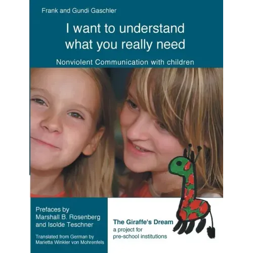I want to understand what you really need: Nonviolent Communication with children