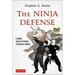 The Ninja Defense: A Modern Master's Approach to Universal Dangers (Includes DVD) [With DVD]