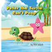 Peter the Turtle Can't Poop: A funny story about protecting the environment