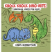 Knock Knock, Dino-mite!: Dinosaur Jokes for Kids