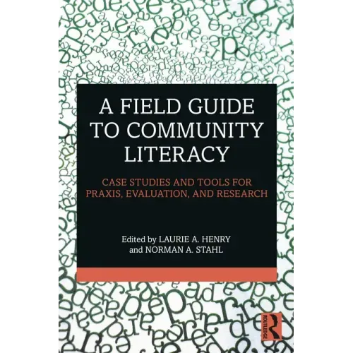 A Field Guide to Community Literacy: Case Studies and Tools for Praxis, Evaluation, and Research