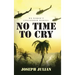 No Time To Cry: We weren't considered heroes
