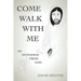 Come Walk with Me: An Invitation from God
