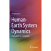 Human-Earth System Dynamics: Implications to Civilizations