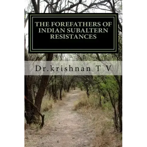 The forefathers of Indian subaltern resistances