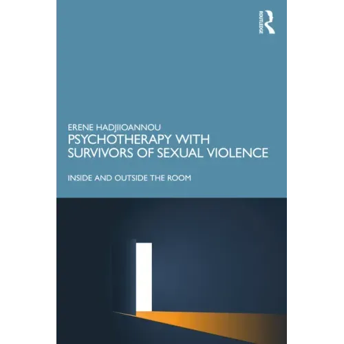 Psychotherapy with Survivors of Sexual Violence: Inside and Outside the Room