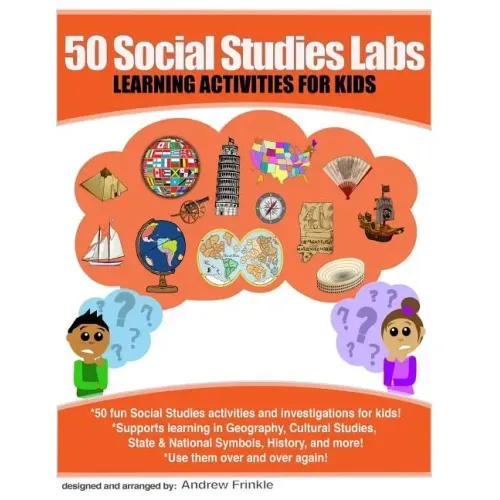 50 Social Studies Labs: Learning Activities for Kids