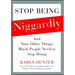 Stop Being Niggardly: And Nine Other Things Black People Need to Stop Doing