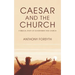 Caesar and the Church: A Biblical Study of Government and Church