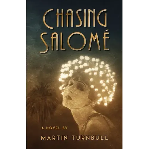 Chasing Salomé: A Novel of 1920s Hollywood
