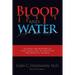 Blood and Water: Solving the Mystery of How Jesus Died by Scripture and Medical Science