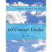 60 Concert Etudes: Op. 123
