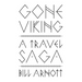 Gone Viking: A Travel Saga