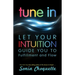 Tune in: Let Your Intuition Guide You to Fulfillment and Flow