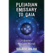 Pleiadian Emissary to Gaia: A Journey Between Worlds