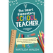 The Smart Elementary School Teacher - Essential Classroom Management, Behavior, Discipline and Teaching Tips for Educators