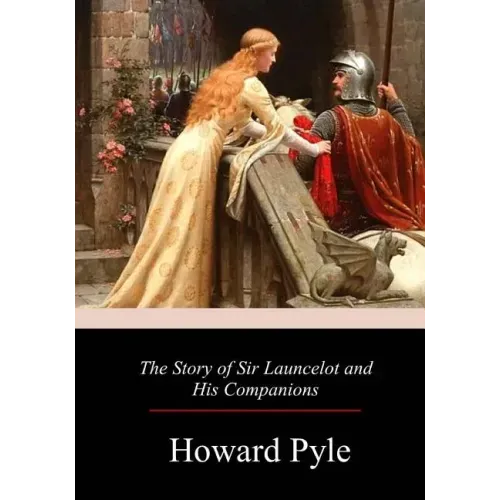 The Story of Sir Launcelot and His Companion
