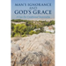 Man's Ignorance and God's Grace