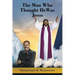 The Man Who Thought He Was Jesus