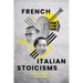 French and Italian Stoicisms: From Sartre to Agamben