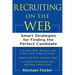 Recruiting on the Web: Smart Strategies for Finding the Perfect Candidate