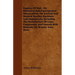 Engines Of War - Or, Historical And Experimental Observations On Ancient And Modern Warlike Machines And Implements, Including The Manufacture Of Guns