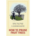 How to Prune Fruit Trees, Twentieth Edition